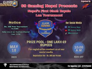 69 Gaming Nepal द्वारा नेपालमा पहिलो पटक Clash Royale Lan Tournament  हुने (आवेदन लिंकसहित )